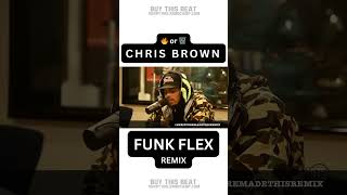 CHRIS BROWN Goes CRAZY on FUNK FLEX! [REMIX]