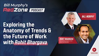 Exploring the Anatomy of Trends & the Future of Work with Rohit Bhargava