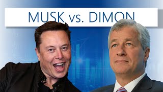 The Elon Musk vs. Jamie Dimon Feud