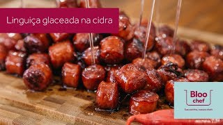 Linguiça Glaceada na Cidra