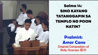 Sung by Amer Cano | Salmo 14: Sino Kayang Tatanggapin Sa Templo Ng Poon Natin?