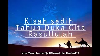 Kisah sedih Nabi Muhammad SAW TAHUN DUKA CITA  RASULULLAH