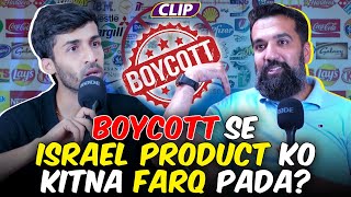 Boycott Se Israel Product Ko Kitna Farq Pada? | Azad Chaiwala | ProTaa | Podcast | Clip