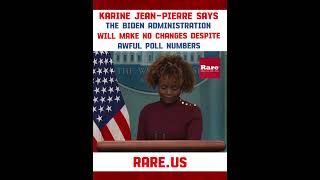 Karine Jean-Pierre says the Biden Administration will make no changes despite AWFUL poll numbers…