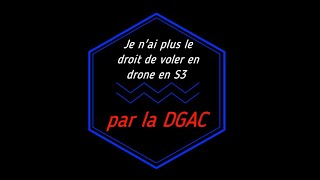 mon Interdiction de voler DRONE en S3