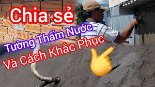 Chia Sẻ Kỷ Niệm Nhà Tường Bị Nước Ẩm Vào Và Cách Khắc Phục 17/10/2024 / Hồ Thanh Thái