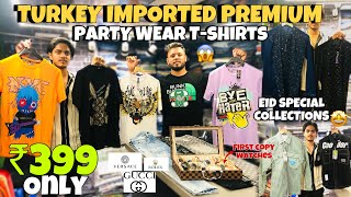 TURKEY IMPORTED💥Clothes in Mumbai | Branded Imported Clothes | Party wear T-shirts Mumbai