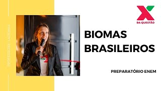 BIOMAS BRASILEIROS - PREPARATÓRIO ENEM