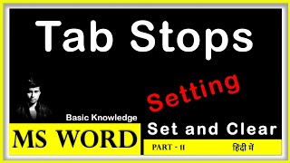 Tab Setting in MS Word | How to Set and Clear Tab Stops in Word | MS Word Tutorial_Part 11 in Hindi