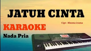 JATUH CINTA (Rhoma Irama ) || KARAOKE || NADA COWOK