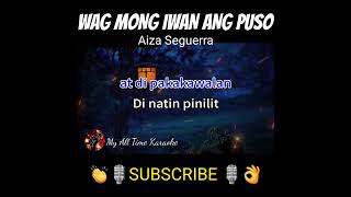 WAG MONG IWAN ANG PUSO shorts #aizaseguerra #aiza #karaoke