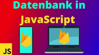 JavaScript Firebase  Datenbank