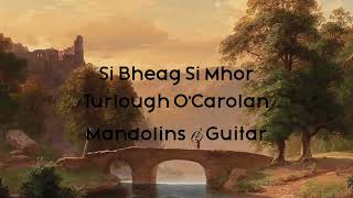 Si Bheag Si Mhor(Turlough O'Carolan)-Mandolins & Guitar