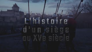 TEASER_UN SIEGE AU XVe SIECLE