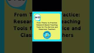 From Theory to Practice: Research-Based Teaching Tools for Pre-Service and Classroom Teachers