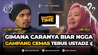 Mengatasi Rasa Cemas Berlebihan, Takut, Dan Tidak Tenang - Sharing Time Ust. Hanan Attaki, Lc