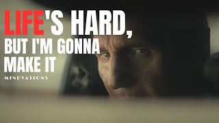 Life's Hard, But I'm Gonna Make It | Best Motivational Speech