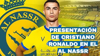 ASÍ FUE LA PRESENTACIÓN DE CRISTIANO RONALDO EN EL AL NASSR