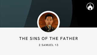 The Sins of the Father | 2 Samuel 13 | GFC Sunday Service Livestream - Aug 13, 2023