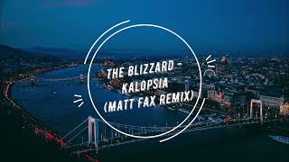 The Blizzard - Kalopsia (Matt Fax Remix)