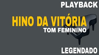 Hino Da Vitória  ( PLAYBACK LEGENDADO ) Tom Feminino