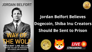 Jordan Belfort Believes Dogecoin, Shiba Inu Creators Should Be Sent to Prison