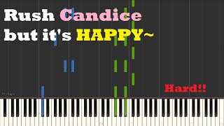 《Rush Candice But it's HAPPY》We'll Happy TODAY | Piano tutorial