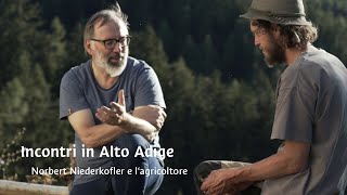 Incontri in Alto Adige - Norbert Niederkofler e l'agricoltore