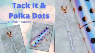 Tack It I Polka Dot Glitter Tumbler Tutorial Made Easy