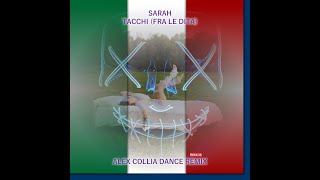 Sarah - Tacchi (fra le dita) (Alex Collia Dance Remix)