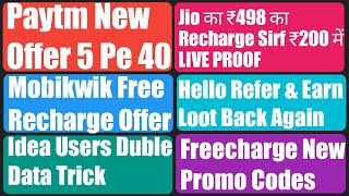 Paytm 5 pe 40 offer, Mobikwik free recharge offer, Jio recharge 200 discount for all, Hello offer