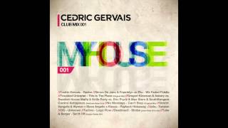 Cedric Gervais "My House" Podcast - 001