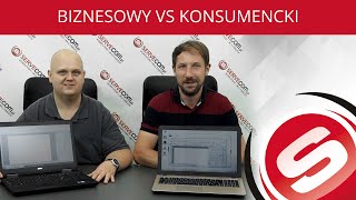 Laptop biznesowy vs. konsumencki. Co warto wybrać?