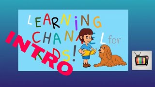 Learning channel for kids intro