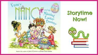 Fancy Nancy and the Missing Easter Bunny - By Jane O'Connor  | Children's Easter Books Read Aloud