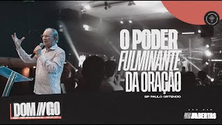 O poder fulminante da oração - Bp. Patriarca Paulo Ortencio // 21.04.2024