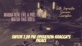 SWTOR 7.2b PvE Operation: Kragga's Palace. Sith Inquisitor, Sorcerer, Corruption