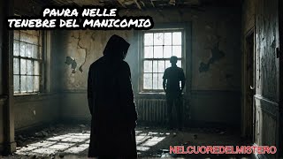 ESPLORANDO LE TENEBRE. IL MISTERO DEL MANICOMIO DI AGUSCELLO