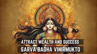 Powerful Mantra To Attract Immense Wealth and Good Fortune | Sarva Badha Vinirmukto