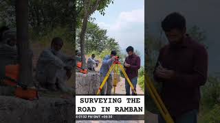 Surveying of Road Project in Jammu and Kashmir #jammuandkashmir #ramban