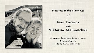 Blessing of the Marriage of Ivan Tarasov and Viktoriia Atamanchuk