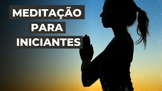 Meditação para iniciantes!!!