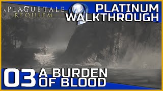 A Plague Tale: Requiem Full Platinum Walkthrough - 03 - A Burden of Blood