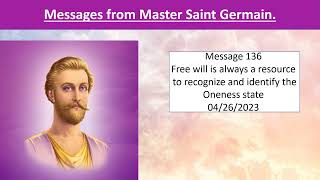 Message from S.Germain 136 - Free will is a resource to recognize and identify the Oneness state