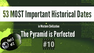 #10: Why Are The Pyramids Important? (2 of 2)