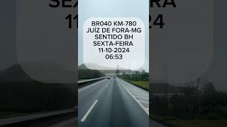 BR-040 KM-780 JUÍZ DE FORA-MG #br040 #juizdefora #minasgerais @CanalEliasSantos #caminhoneiro