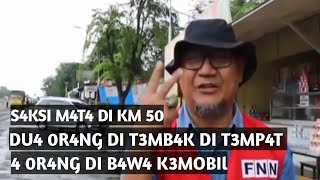 SAKSI DI KM 50  TENTANG SYAHIDNYA 6 LASKAR FPI