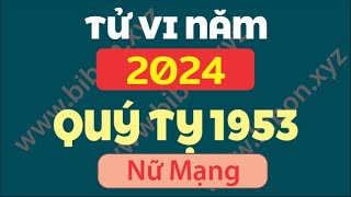 TỬ VI TUỔI QUÝ TỴ 1953 năm 2024 - Nữ Mạng