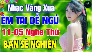 11-5 Nghe Thử Một Lần BẠN SẼ NGHIỆN ➤ LK Nhạc Vàng Xưa Hay Nhất DỄ NGỦ NGỌT NGÀO SÂU LẮNG CON TIM