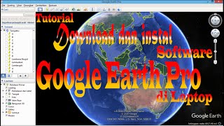 Tutorial Download dan Instal Software Google Earth Pro di Laptop